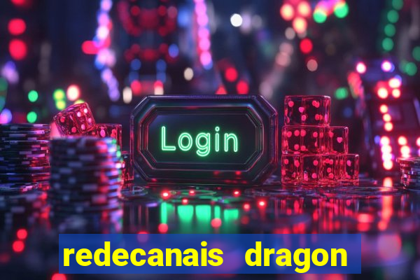 redecanais dragon ball z